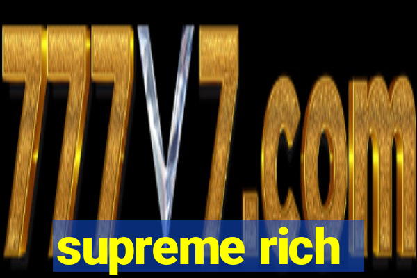 supreme rich