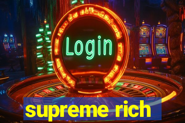 supreme rich