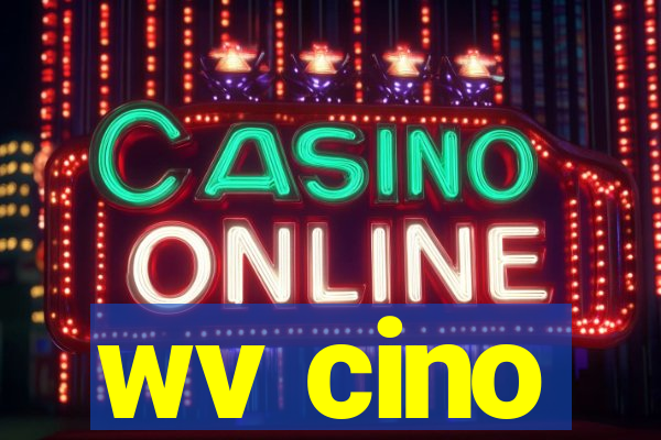 wv cino