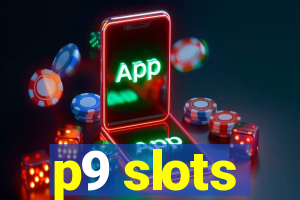 p9 slots