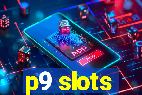 p9 slots