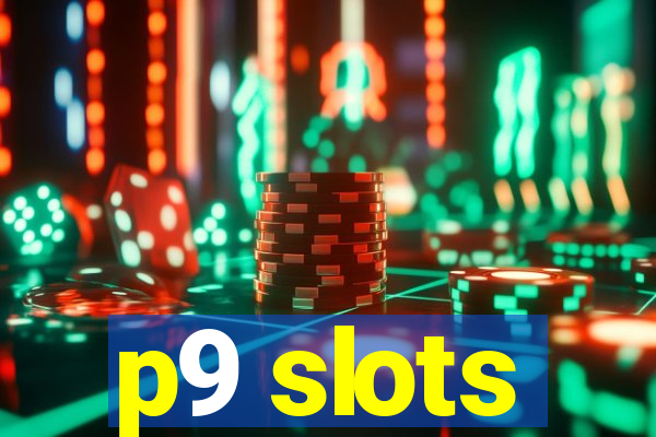 p9 slots