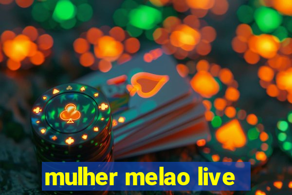 mulher melao live