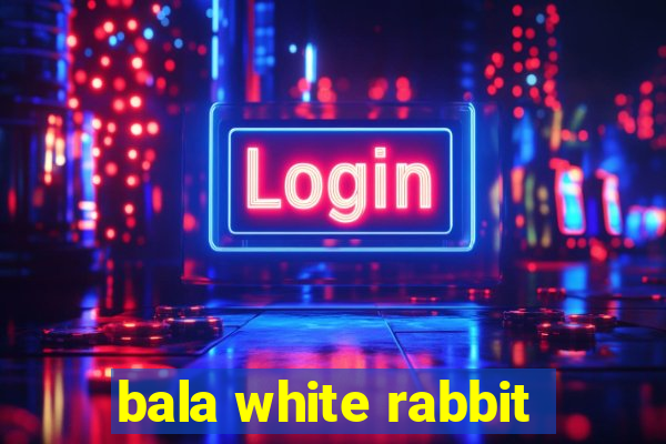 bala white rabbit