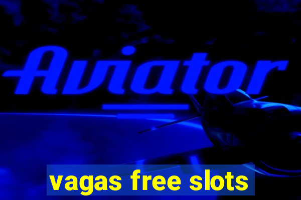 vagas free slots