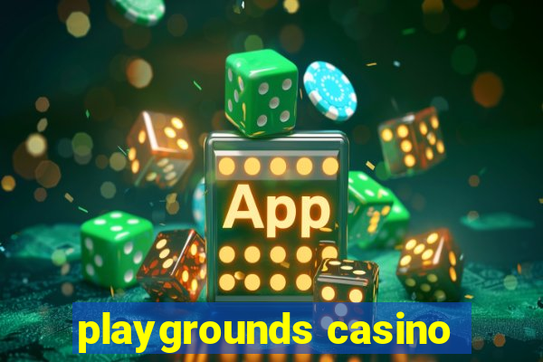 playgrounds casino