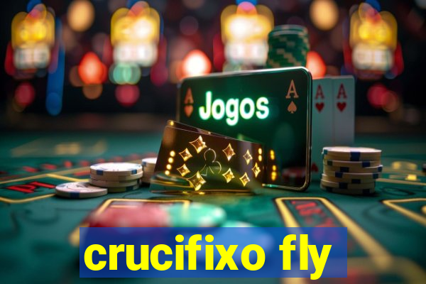 crucifixo fly