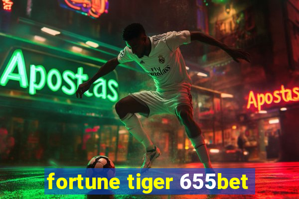 fortune tiger 655bet