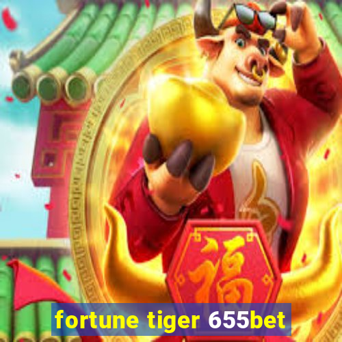 fortune tiger 655bet