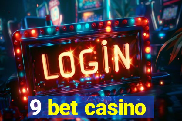 9 bet casino