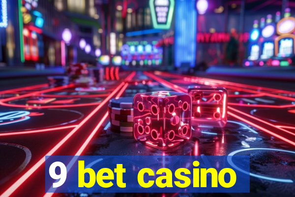 9 bet casino