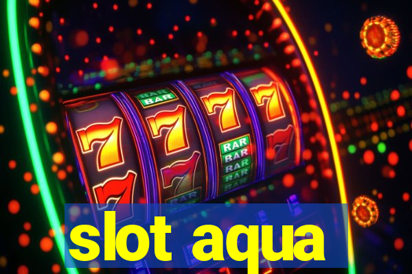 slot aqua