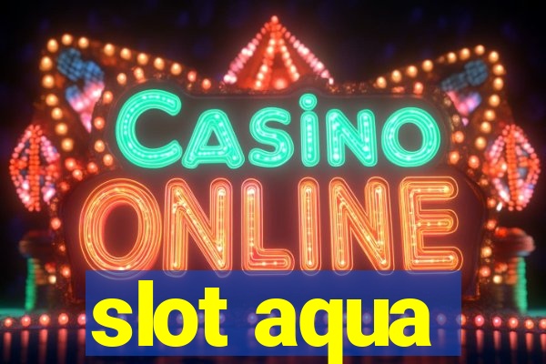 slot aqua