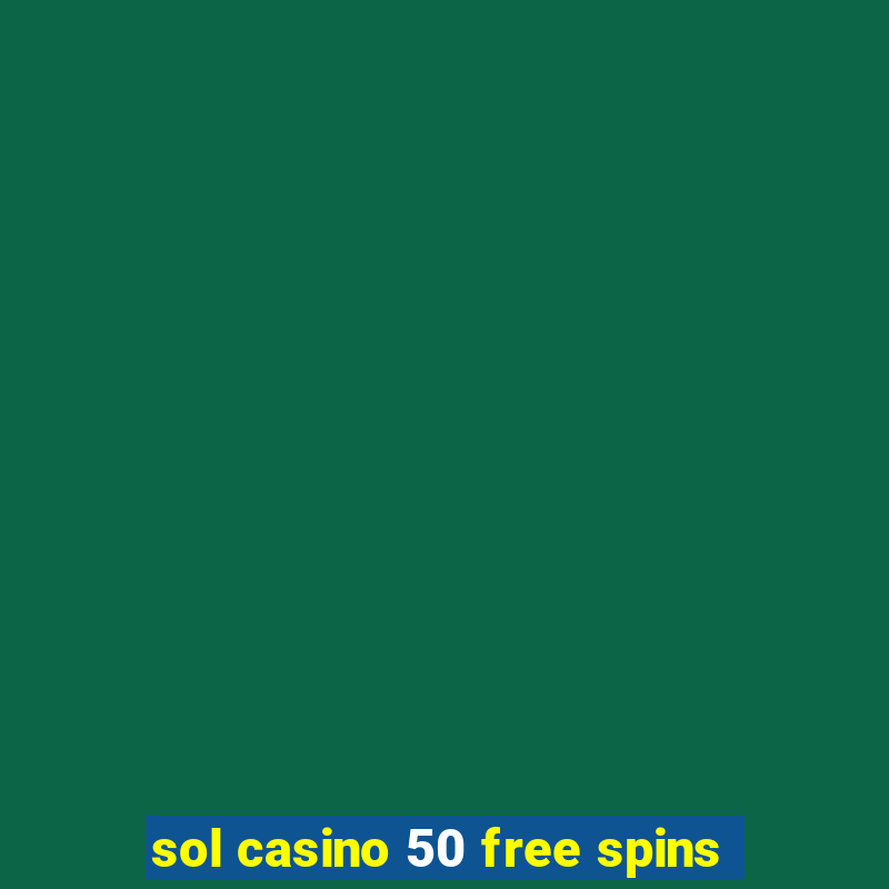 sol casino 50 free spins