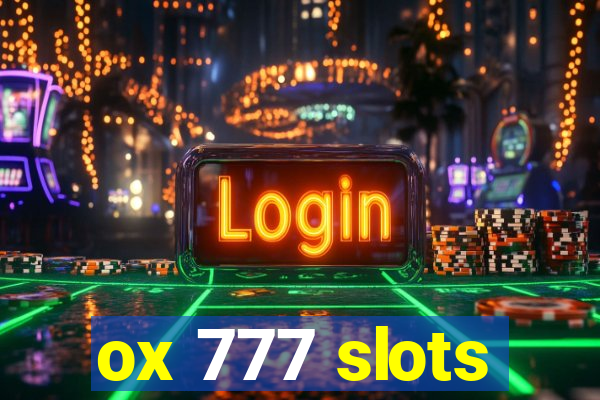 ox 777 slots