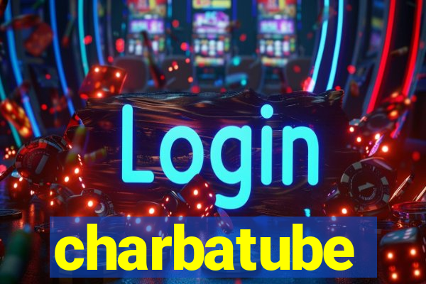 charbatube