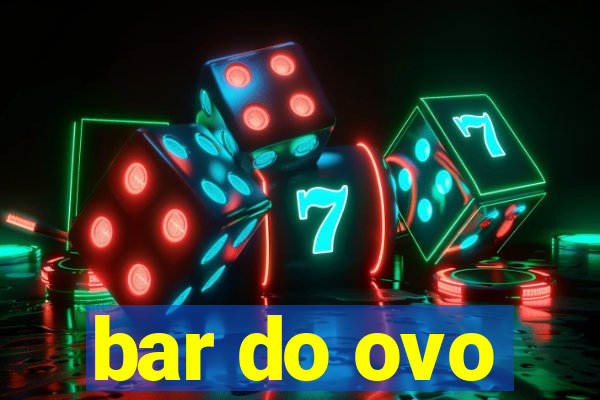 bar do ovo