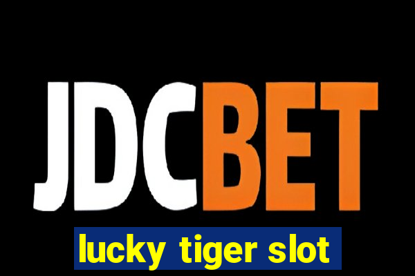 lucky tiger slot