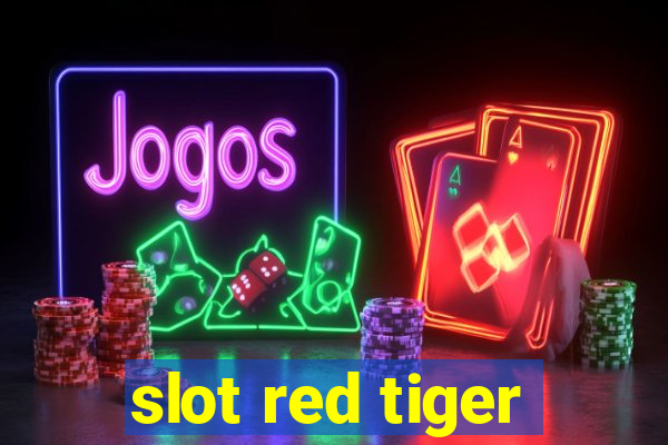 slot red tiger