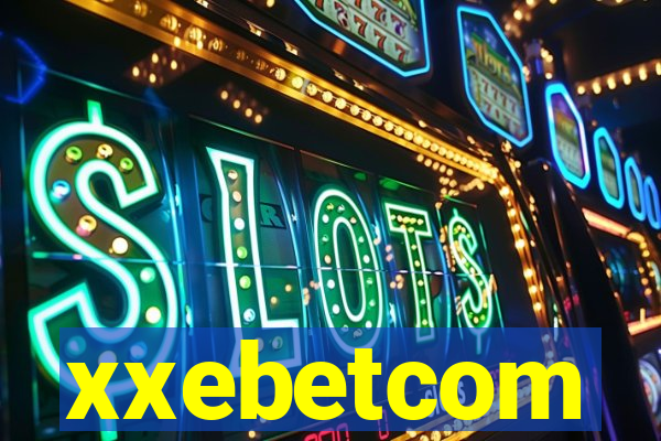 xxebetcom