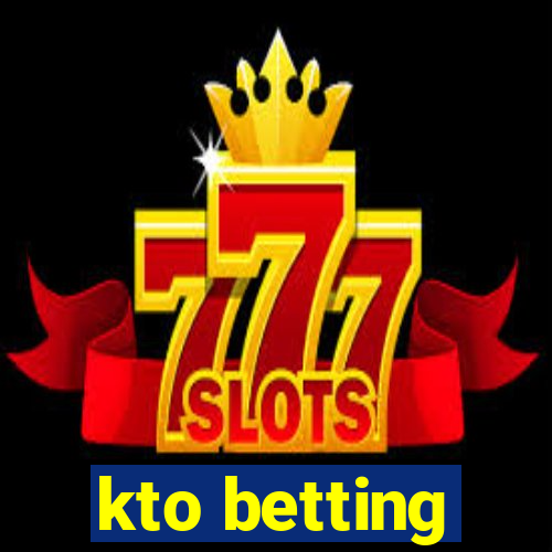 kto betting