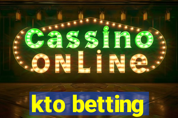 kto betting