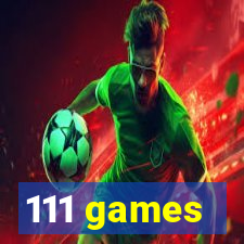 111 games