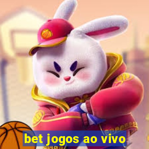 bet jogos ao vivo