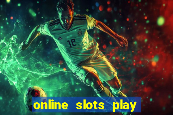 online slots play for real money