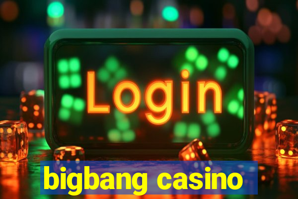 bigbang casino