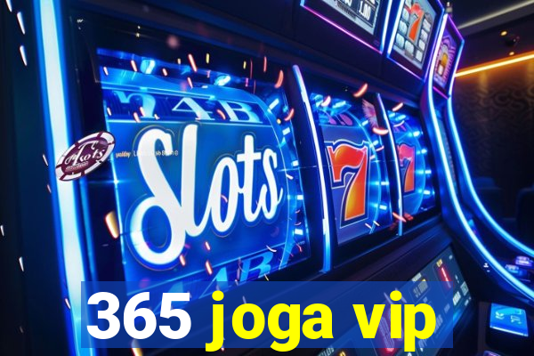 365 joga vip