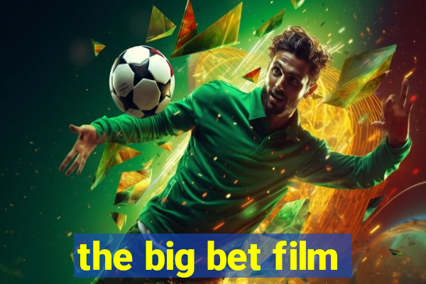 the big bet film