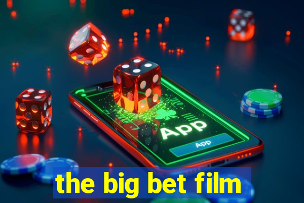 the big bet film