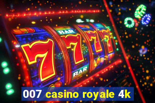 007 casino royale 4k