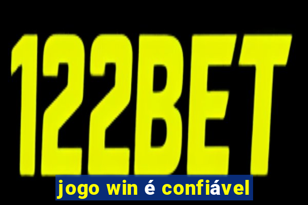 jogo win é confiável