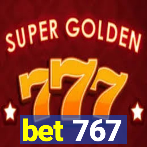 bet 767