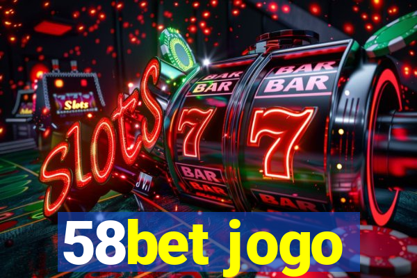 58bet jogo