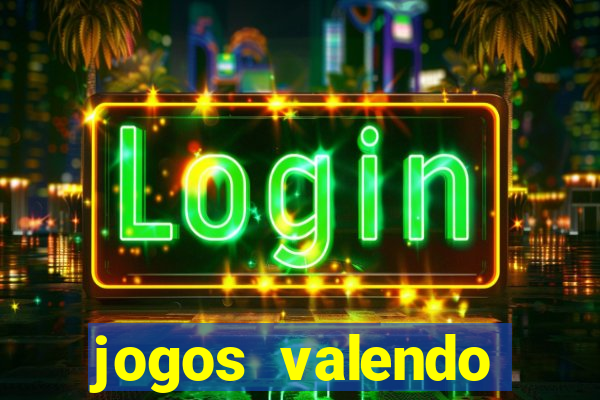 jogos valendo dinheiro online