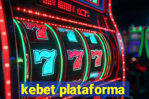 kebet plataforma