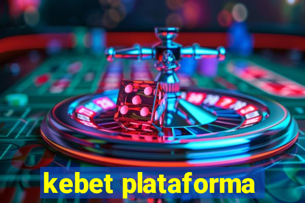 kebet plataforma