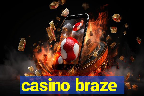 casino braze