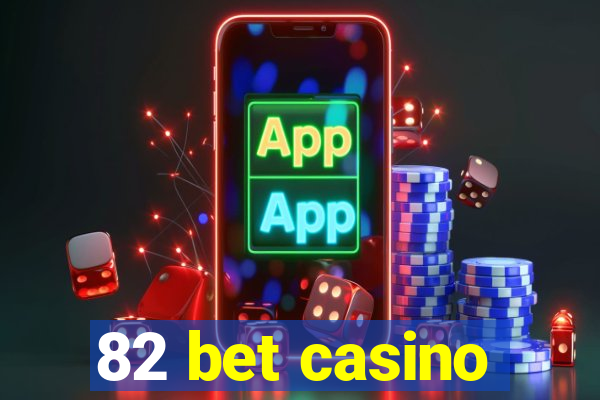 82 bet casino