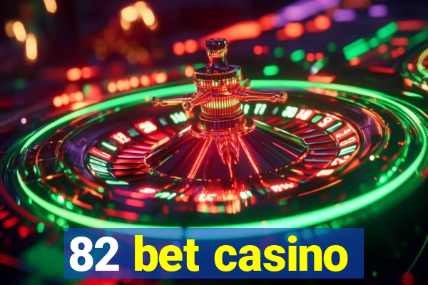 82 bet casino