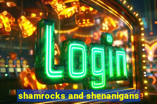 shamrocks and shenanigans