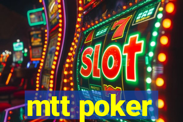 mtt poker