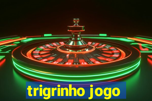 trigrinho jogo