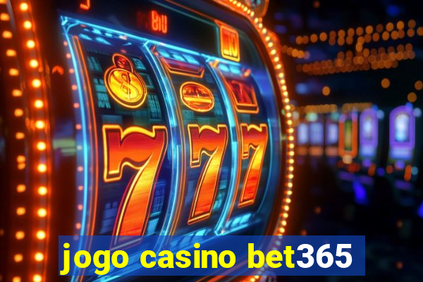 jogo casino bet365