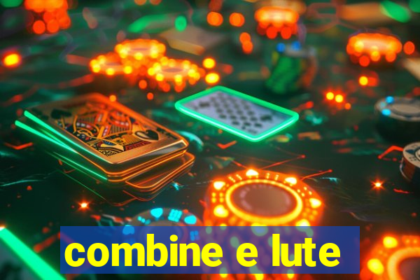 combine e lute