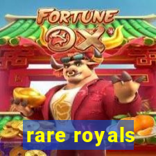 rare royals