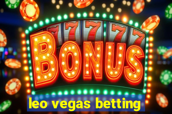 leo vegas betting